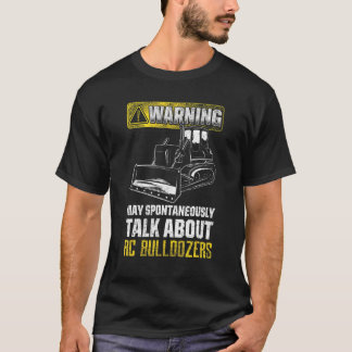 T-shirt Mai Parler Spontanément De Bulldozers Rc