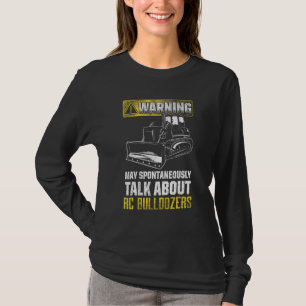 T-shirt Mai Parler Spontanément De Bulldozers Rc