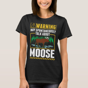 T-shirt Mai spontanément parler de Moose 2