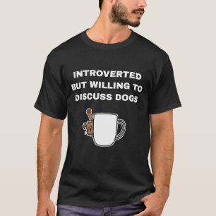 T-shirt Maillot Introverti Mais Prêt à Discuter des Chiens