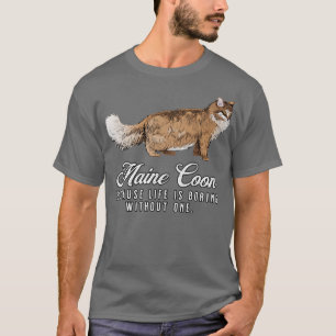 T-shirt Maine Coon Maman La Vie Est Ennuyante Sans Un Cade