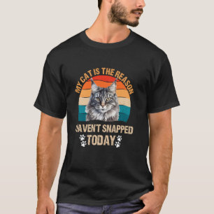 T-shirt Maine Coon MON CHAT EST LA RAISON POUR LAQUELLE JE
