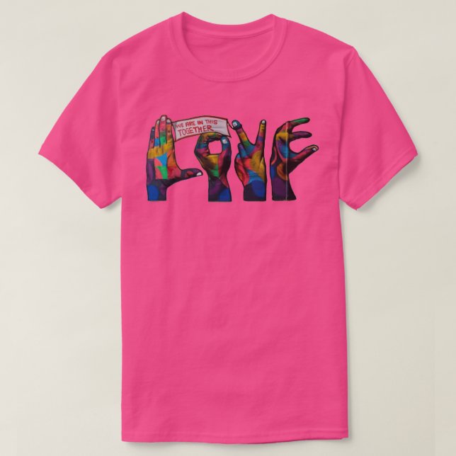 T-shirt Mains D'Amour Nous Sommes Dans Ce Ensemble (Design devant)