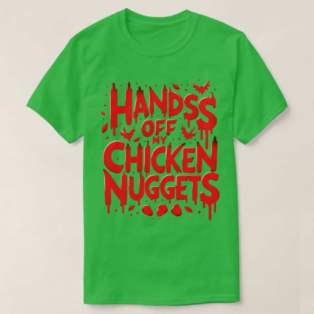 T-shirt Mains De Mes Nuggets De Poulet Drôle (Design devant)