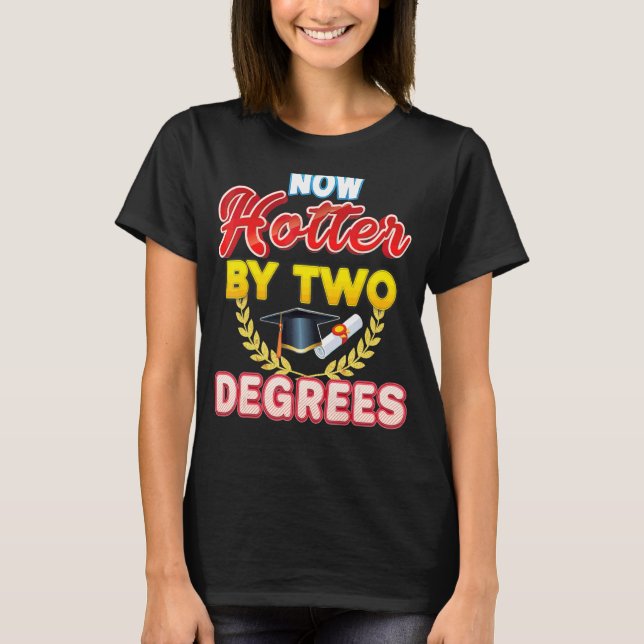 T-shirt Maintenant Hotter De Deux Degrés Bachelor Master D (Devant)