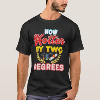 T-shirt Maintenant Hotter De Deux Degrés Bachelor Master D