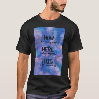 T-shirt Maintenant. Ici. Ça. - Cette fois