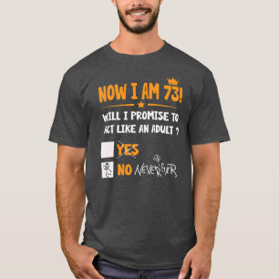 T-shirt Maintenant, j'ai 73 ans 73ème adulte drôle Anniver