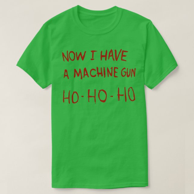 T-shirt Maintenant j'ai une machine HoHoHo (Design devant)