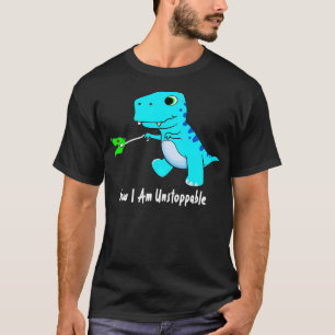 T-shirt Maintenant, Je Suis Inarrêtable Dinosaur Funny TRe