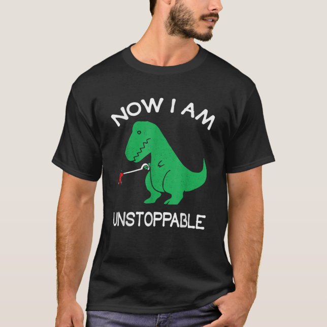 T-shirt Maintenant Je Suis Inarrêtable Funny T Rex Dinosau (Devant)