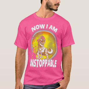 T-shirt Maintenant Je Suis Inarrêtable Funny TRex (8)