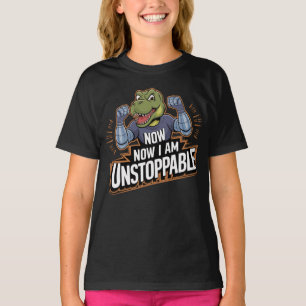 T-shirt Maintenant, Je Suis Inarrêtable Funny TRex Dino Di