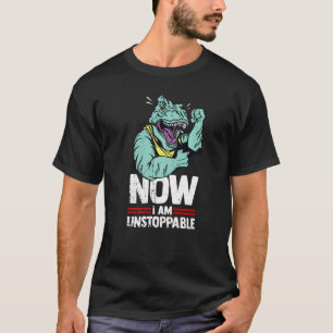 T-shirt Maintenant Je Suis Inarrêtable Rex Dinosaur Dino T