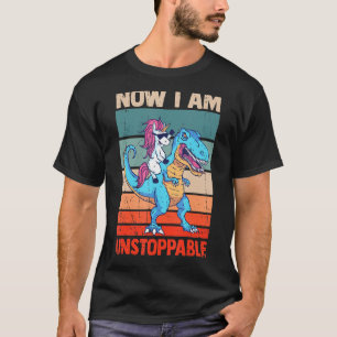 T-shirt Maintenant Je Suis Inarrêtable T Rex Dinosaur Dino