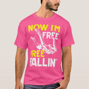 T-shirt Maintenant, Je Suis Libre Fallin' Skydive Parachut