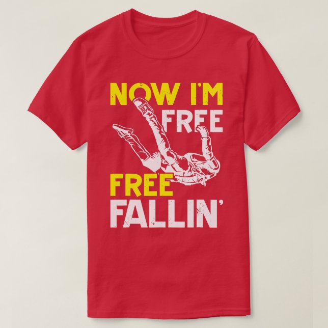T-shirt Maintenant Je Suis Libre Fallin Skydive Parachute  (Design devant)