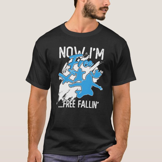 T-shirt Maintenant je suis libre ...Free Fallin' (Devant)