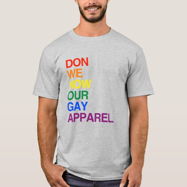 T-SHIRT MAINTENANT, NOUS FAISONS NOTRE VÊTEMENT GAY (Devant)