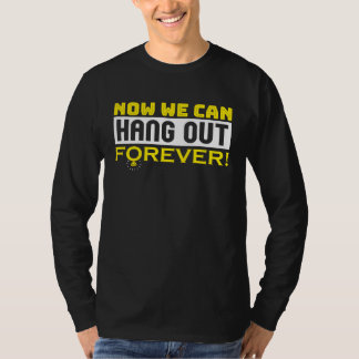 T-shirt Maintenant Nous Pouvons Traîner Ensemble Pour Touj