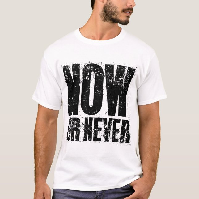 T-SHIRT MAINTENANT OU JAMAIS (Devant)