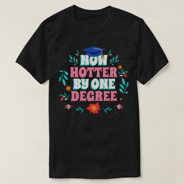 T-shirt Maintenant plus chaud d'un degré Drôle Diplômé 2 (Design devant)