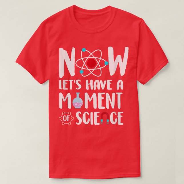 T-shirt Maintenant, Prenons Un Moment De Scientifique Aîné (Design devant)