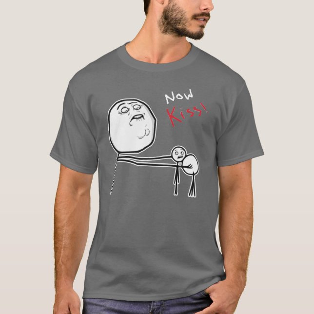 T-shirt Maintenant visage Meme comique de rage de baiser (Devant)