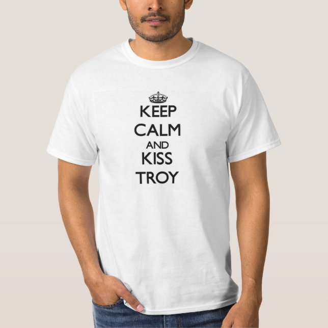 T-shirt Maintenez calme et baiser Troie (Devant)