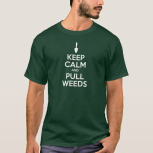T-shirt Maintenez calme et tirez les mauvaises herbes (SUR