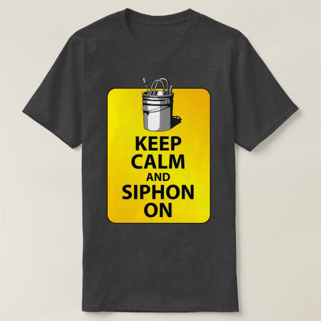 T-shirt Maintenez le calme et le siphon allumés (Design devant)