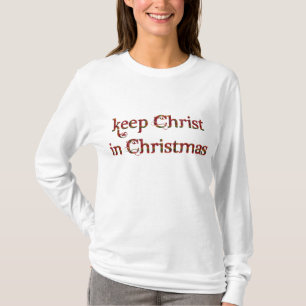 T-shirt Maintenez le Christ dans Noël