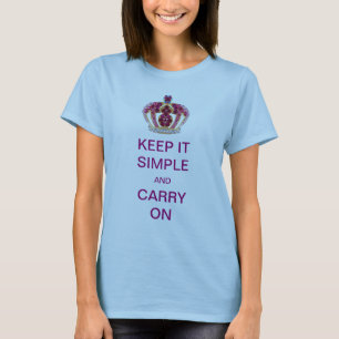 T-shirt Maintenez-le simple et continuez la couronne rose