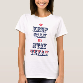 T-shirt Maintenez Texan calme et de séjour