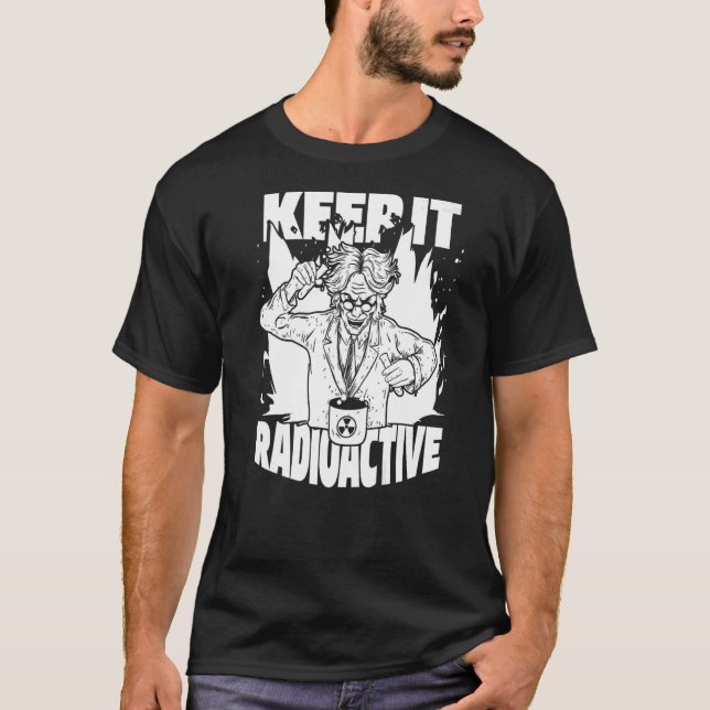 T-shirt Maintenir La Science Radioactive Nucléaire Énergie (Devant)