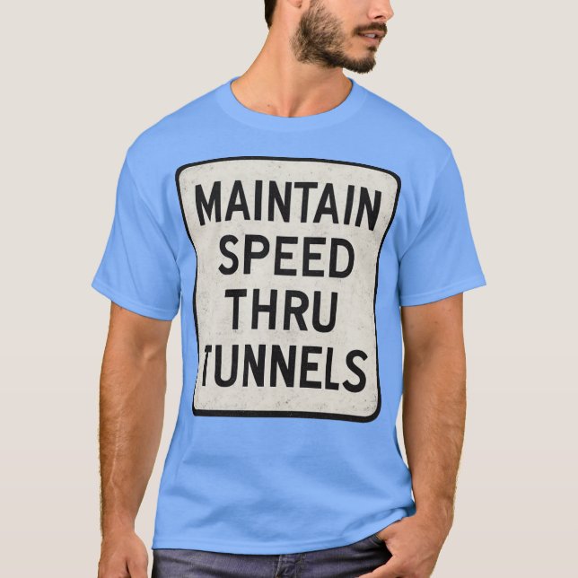 T-shirt Maintenir la vitesse dans le tunnel (Devant)