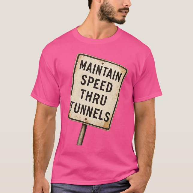 T-shirt Maintenir la vitesse dans le tunnel (Devant)