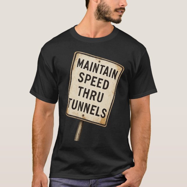 T-shirt Maintenir la vitesse dans le tunnel (Devant)