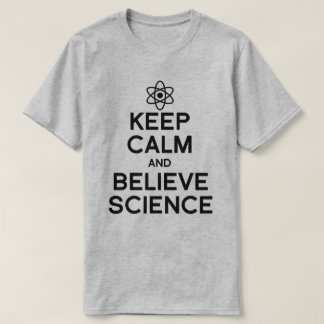 T-shirt Maintenir le calme et croire la science