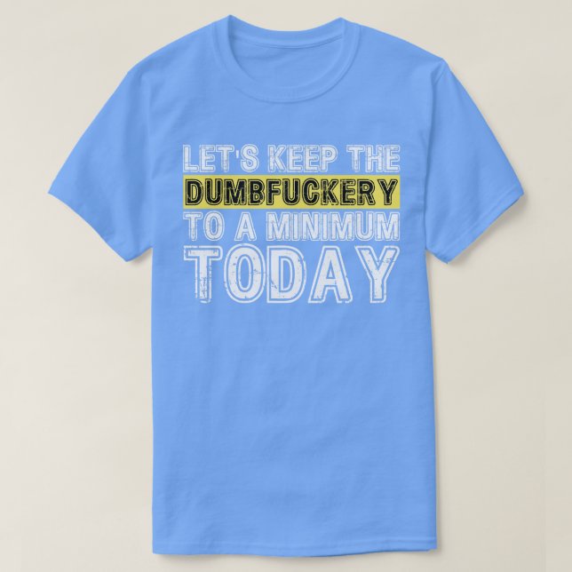 T-shirt Maintenons le niveau de dumping à un minimum aujou (Design devant)
