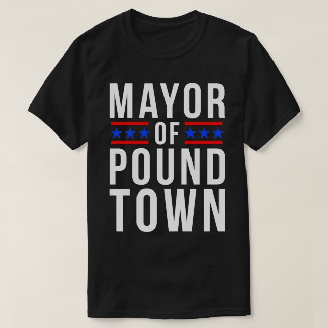 T-shirt Maire de Pound Town Population You Funny Poundtown (Design devant)