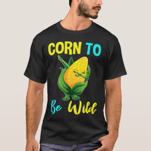 T-shirt Maïs à être sauvage Amateurs de maïs doux végétari