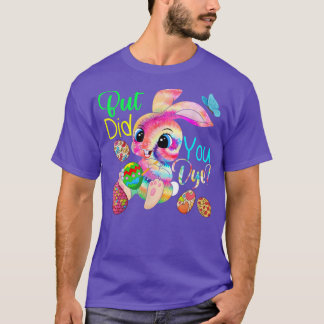 T-shirt Mais Avez-Vous Déchiré Des Oeufs De Peinture De La
