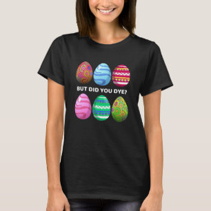 T-shirt Mais Avez-Vous Déchiré Drôle Oeufs De Pâques Chass