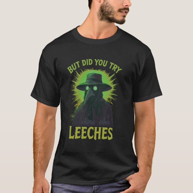 T-shirt Mais Avez-Vous Essayé Les Sangsues Mème Drôle De D (Devant)