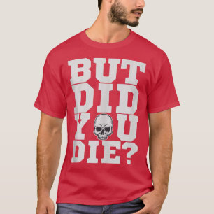 T-shirt Mais Avez-Vous Mort Fitness Gym Entraînement 