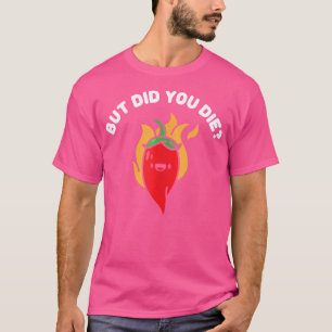 T-shirt Mais Avez-Vous Mort Siracha Pepper Chili Red Peppe