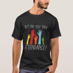 T-shirt Mais Avez-Vous Pris Part À La Conférence ?