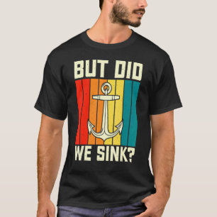 T-shirt Mais Avons-Nous Éclaté Pontoon Boat Funny Boat Cap