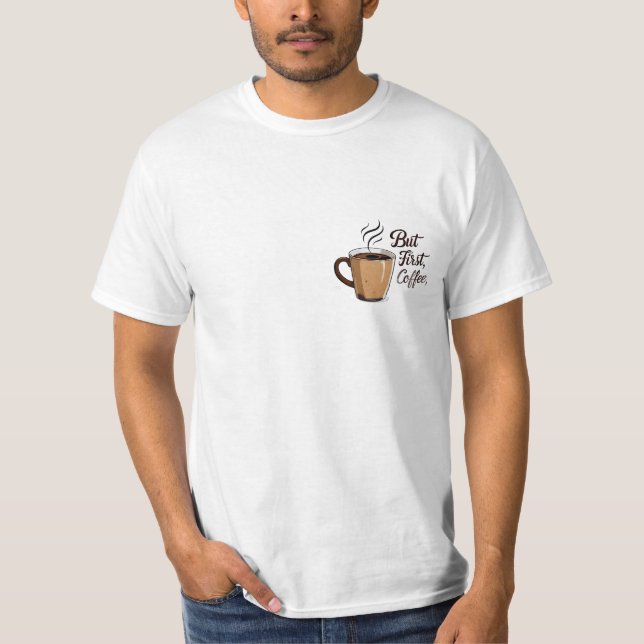 T-shirt Mais d'abord café (Devant)